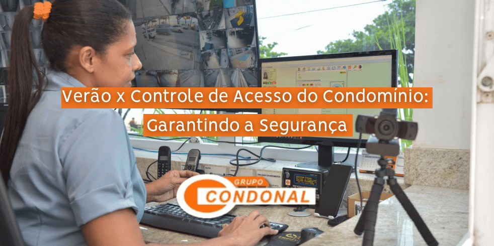 Verão x Controle de Acesso: Garantindo a Segurança do Condomínio